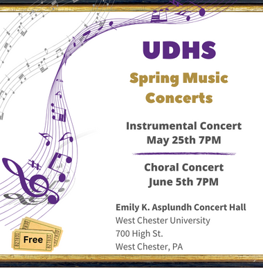  Instrumental Concert May 25 7PM & Choral Concert June 5th 7PM Asplundh Hall West Chester Univ.